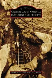Book cover of Oregon Caves National Monument and Preserve by Unknown