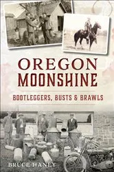 Book cover of Oregon Moonshine by Mr. Bruce Haney