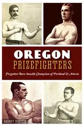 Book cover of Oregon Prizefighters by Barney Blalock