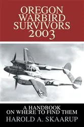 Book cover of Oregon Warbird Survivors 2003 by Harold A. Skaarup