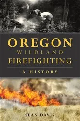 Book cover of Oregon Wildland Firefighting by Sean Davis