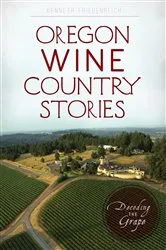 Book cover of Oregon Wine Country Stories by Kenneth Friedenreich