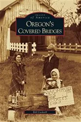 Book cover of Oregon's Covered Bridges by Bill Cockrell