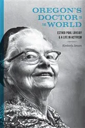 Book cover of Oregon's Doctor to the World by Kimberly Jensen