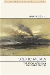 Book cover of Ores to Metals by Fell, James E., Jr.