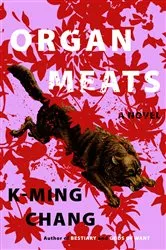 Book cover of Organ Meats by K-Ming Chang