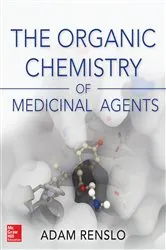 Book cover of Organic Chemistry of Medicinal Agents by Adam Renslo