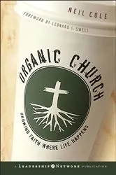 Book cover of Organic Church by Neil Cole