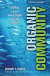 Book cover of Organic Community (ēmersion: Emergent Village resources for communities of faith) by Joseph R. Myers