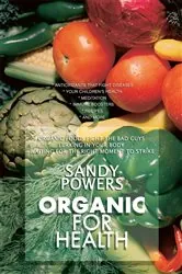 Book cover of Organic for Health by Sandra Powers