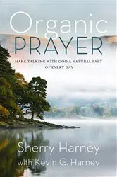 Book cover of Organic Prayer by Sherry Harney