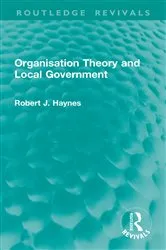 Book cover of Organisation Theory and Local Government by Robert J. Haynes