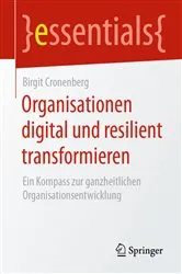 Book cover of Organisationen digital und resilient transformieren by Unknown