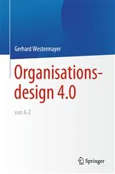 Book cover of Organisationsdesign 4.0 von A-Z. by Gerhard Westermayer