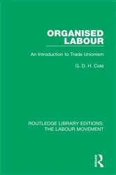 Book cover of Organised Labour by G. D. H. Cole