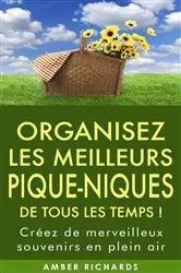 Book cover of Organisez le meilleur pique-nique de tous les temps by Amber Richards