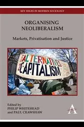 Book cover of Organising Neoliberalism by Philip Whitehead