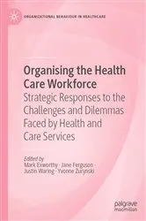 Book cover of Organising the Health Care Workforce by Jane Ferguson
