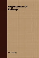 Book cover of Organization Of Railways by S. C. Ghose