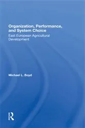 Book cover of Organization, Performance, And System Choice by Michael L Boyd