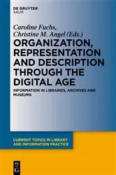 Book cover of Organization, Representation and Description through the Digital Age by Christine M. Angel