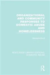 Book cover of Organizational and Community Responses to Domestic Abuse and Homelessness by Marjorie Bard