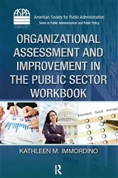 Book cover of Organizational Assessment and Improvement in the Public Sector Workbook by Kathleen M. Immordino