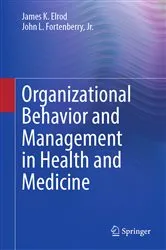 Book cover of Organizational Behavior and Management in Health and Medicine by James K. Elrod