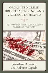 Book cover of Organized Crime, Drug Trafficking, and Violence in Mexico by Jonathan D. Rosen