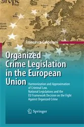 Book cover of Organized Crime Legislation in the European Union by Francesco Calderoni