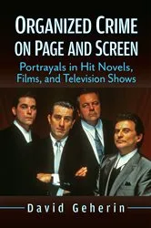 Book cover of Organized Crime on Page and Screen by David Geherin