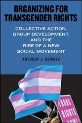 Book cover of Organizing for Transgender Rights by Anthony J. Nownes