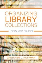 Book cover of Organizing Library Collections by Gretchen L. Hoffman