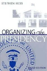 Book cover of Organizing the Presidency (3rd ed.) by Stephen Hess