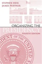 Book cover of Organizing the Presidency (4th ed.) by Stephen Hess