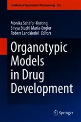 Book cover of Organotypic Models in Drug Development by Monika Schäfer-Korting