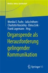 Book cover of Organspende als Herausforderung gelingender Kommunikation by Monika E. Fuchs