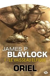 Book cover of Oriel, T1 : Le Vaisseau elfique by James P. Blaylock