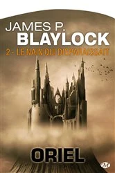 Book cover of Oriel, T2 : Le Nain qui disparaissait by James P. Blaylock