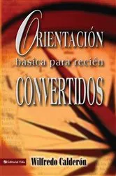 Book cover of Orientación básica para recién convertidos by Sr. Wilfredo Calderón