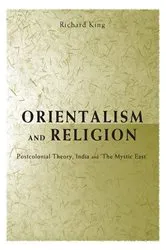 Book cover of Orientalism and Religion by Richard King
