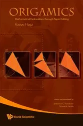Book cover of Origamics: Mathematical Explorations Through Paper Folding by Kazuo Haga