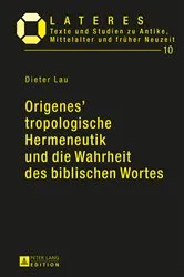 Book cover of Origenes’ tropologische Hermeneutik und die Wahrheit des biblischen Wortes by Dieter Lau