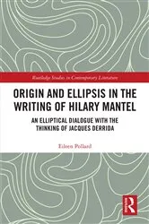 Book cover of Origin and Ellipsis in the Writing of Hilary Mantel by Eileen Pollard