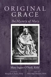 Book cover of Original Grace by Mary AquinRSM O'Neill