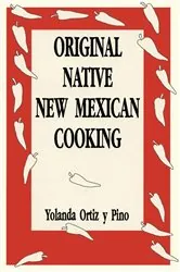 Book cover of Original Native New Mexican Cooking by Yolanda Ortiz y Pino