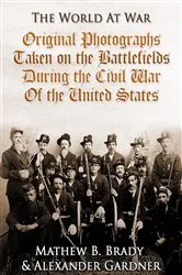 Book cover of Original Photographs Taken on the Battlefields during the Civil War of the United States by Alexander Gardner