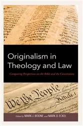 Book cover of Originalism in Theology and Law by Mark J. Boone