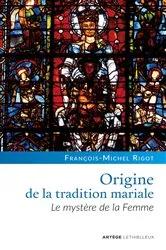 Book cover of Origine de la tradition mariale by François-Michel Rigot