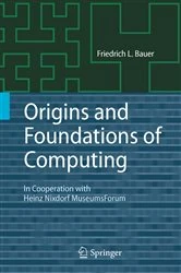 Book cover of Origins and Foundations of Computing by Friedrich L. Bauer